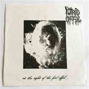 Putrid Offal / Agathocles - At The Sight Of The Foul Offal... / Untitled album flac