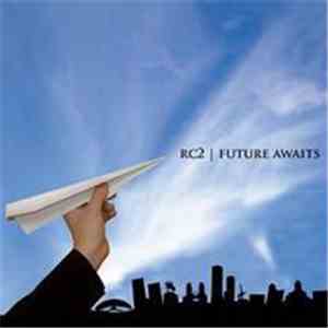 RC2 - Future Awaits album flac