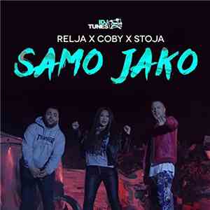 Relja x Coby  x Stoja - Samo Jako album flac