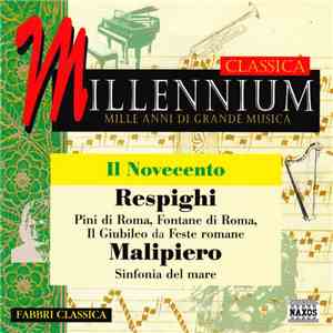 Respighi, Malipiero - Pini Di Roma / Fontane Di Roma / Il Giubileo Da Feste Romane / Sinfonia Del Mare album flac