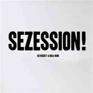 Retrogott & Hulk Hodn - Sezession! album flac