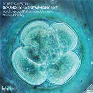 Robert Simpson , Royal Liverpool Philharmonic Orchestra, Vernon Handley - Symphony No6 / Symphony No7 album flac