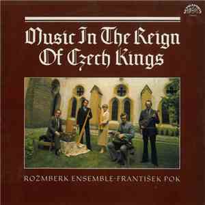 Rožmberk Ensemble - František Pok - Music In The Reign Of Czech Kings = Hudba Za Vlády Českých Králů album flac