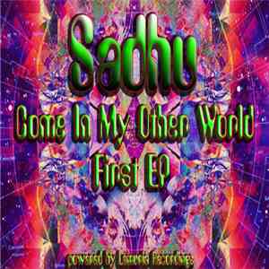 Sadhu  - Come In My Other World - First EP album flac