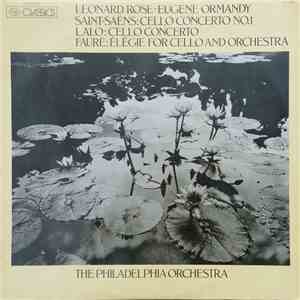 Saint-Saëns, Lalo, Fauré, Leonard Rose, Ormandy, The Philadelphia Orchestra - Cello Concerto No.1 / Cello Concerto / Elegie For Cello And Orchestra album flac