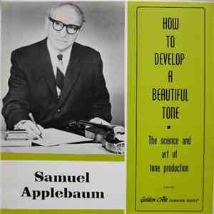 Samuel Applebaum - How To Develop A Beautiful Tone (The Science And Art Of Tone Production) album flac