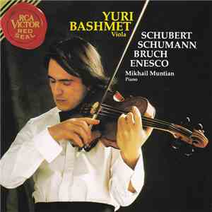 Schubert, Schumann, Bruch, Enesco, Yuri Bashmet, Mikhail Muntian - Schubert, Schumann, Bruch, Enesco album flac