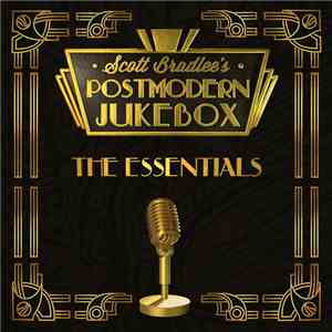 Scott Bradlee's Postmodern Jukebox - The Essentials album flac