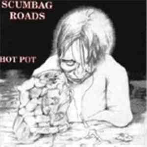 Scumbag Roads - Hot Pot album flac