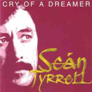 Seán Tyrrell - Cry Of A Dreamer album flac