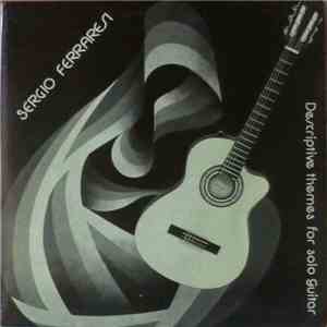 Sergio Ferraresi - Descriptive Themes For Solo Guitar album flac