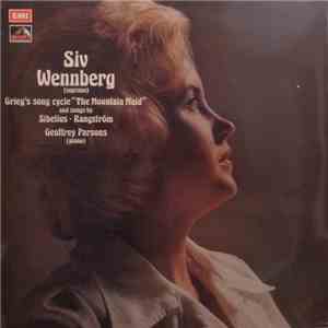 Siv Wennberg, Grieg, Sibelius, Rangström, Geoffrey Parsons  - Grieg's Song Cycle "The Mountain Maid" And Songs By Sibelius • Rangström album flac