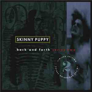 Skinny Puppy - Back And Forth Series Two album flac