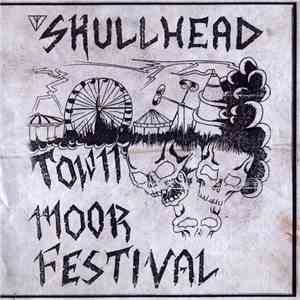 Skullhead - Town Moor Festival album flac