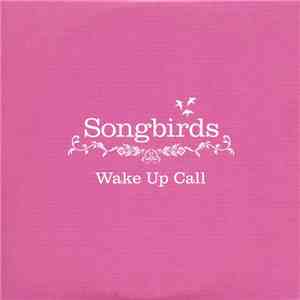 Songbirds - Wake Up Call album flac