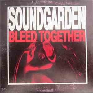 Soundgarden - Bleed Together album flac