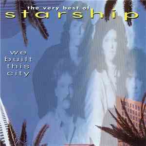 Starship  - We Built This City (The Very Best Of Starship) album flac