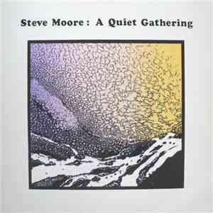 Steve Moore  - A Quiet Gathering album flac