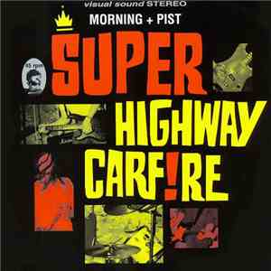Superhighway Carf!re - Morning + Pist album flac