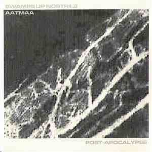 Swamps Up Nostrils / Aatmaa - Post-Apocalypse album flac