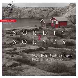Swedish Radio Choir, Peter Dijkstra - Nordic Sounds 2 album flac