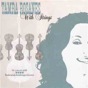 Tamra Rosanes In Concert With DR Radiounderholdningsorkestret - With Strings album flac