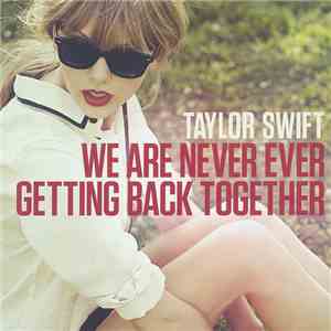 Taylor Swift - We Are Never Ever Getting Back Together album flac