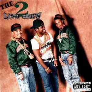 The 2 Live Crew - The Original 2 Live Crew album flac