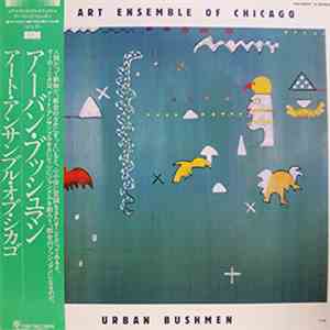 The Art Ensemble Of Chicago - Urban Bushmen album flac