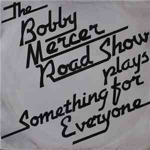 The Bobby Mercer Road Show - Something For Everyone album flac