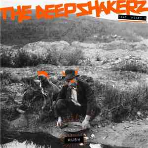 The Deepshakerz Feat. Mikey V - Rush album flac