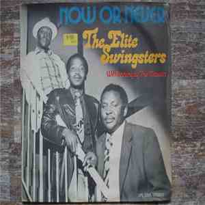The Elite Swingsters - Now Or Never album flac