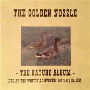 The Golden Nozzle - The Nature Album: Live At The Whitty Compound album flac