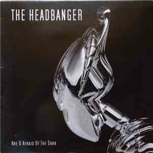The Headbanger - Are U Afraid Of The Dark album flac