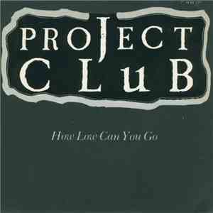 The Project Club - How Low Can You Go album flac