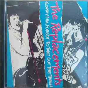The Replacements - Sorry Ma, Forgot To Take Out The Trash album flac