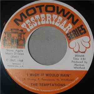 The Temptations - I Wish It Would Rain / (Loneliness Made Me Realize) It's You That I Need album flac