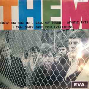 Them  - Bring 'Em On In - Call My Name - Mystic Eyes - I Can Only Give You Everything album flac
