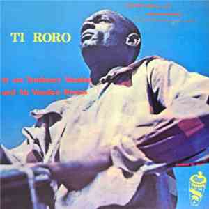 Ti Roro - Ti Roro, Et Ses Tambours Vaudou - And His Voodoo Drums album flac