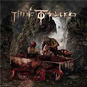 Time To Bleed - Die With Dignity album flac