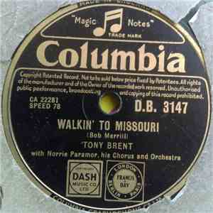 Tony Brent - Walkin' To Missouri / I Don't Know What To Do With My Time album flac