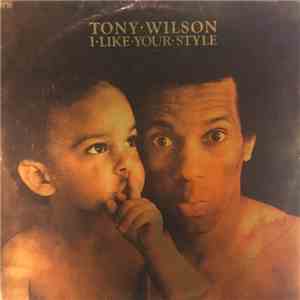 Tony Wilson  - I Like Your Style album flac