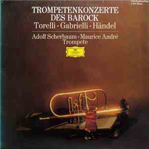 Torelli / Gabrielli / Händel - Adolf Scherbaum / Maurice André - Trompetenkonzerte Des Barock album flac