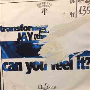 Transformer Feat. Jay (The Grim Reaper) - Can You Feel It? album flac