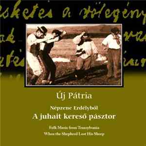 Various - A Juhait Kereső Pásztor - Népzene Erdélyből (Folk Music From Transylvania / When The Shepherd Lost His Sheep) album flac