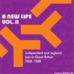 Various - A New Life: Vol. II: Independent & Regional Jazz In Great Britain 1968-1988 album flac