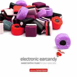 Various - Electronic Earcandy Vol. 17 album flac