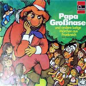 Various - Papa Großnase Und Andere Lustige Märchen Aus Frankreich album flac