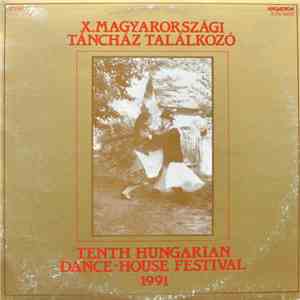 Various - X. Magyarországi Táncház Találkozó = Tenth Hungarian Dance-House Festival album flac