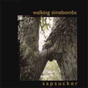 Walking Timebombs - Sapsucker album flac